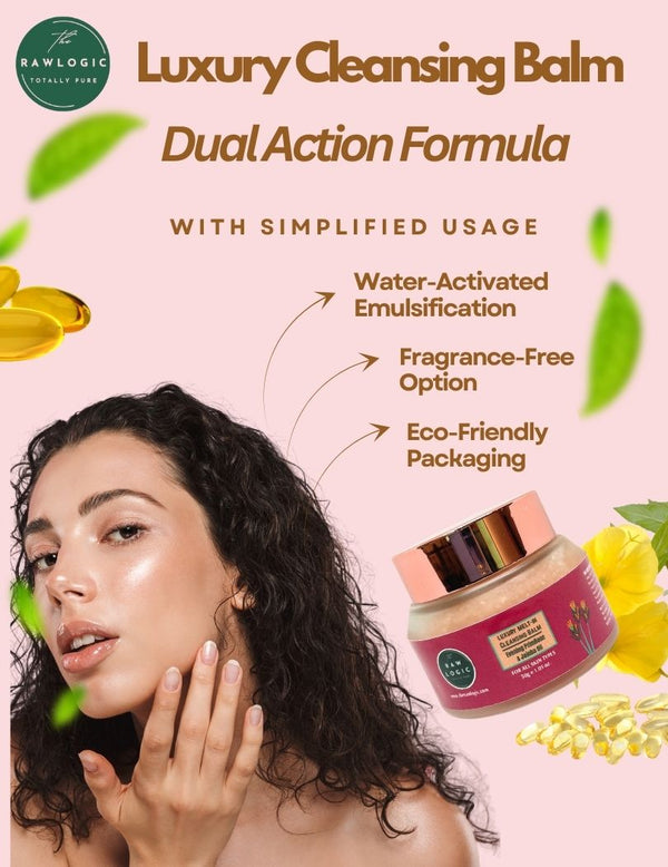 What makes The RawLogic Cleansing Balm Special – Chemical-free, cruelty-free, and eco-friendly cleansing balm for smooth, hydrated skin