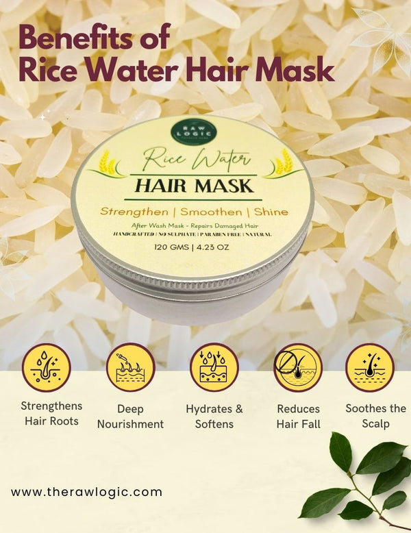 Benefits of The RawLogic Rice Water Hair Mask - Strengthens, Hydrates, Reduces Hair Fall