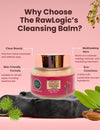 Why Choose The RawLogic Cleansing Balm – Trustworthy, natural skincare with pure ingredients for deep cleansing and healthy, glowing skin