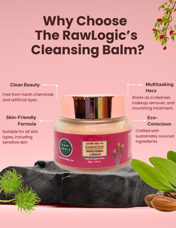 Why Choose The RawLogic Cleansing Balm – Trustworthy, natural skincare with pure ingredients for deep cleansing and healthy, glowing skin